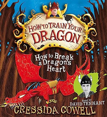 Cressida Cowell: How to Break a Dragon's Heart (AudiobookFormat, 2011, Hodder Childrens)