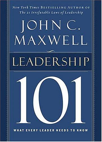 John C. Maxwell: Leadership 101 (Hardcover, 2002, Thomas Nelson)