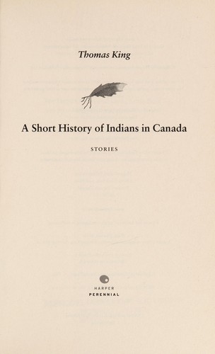 Thomas King: A short history of Indians in Canada (2006, HarperPerennial)