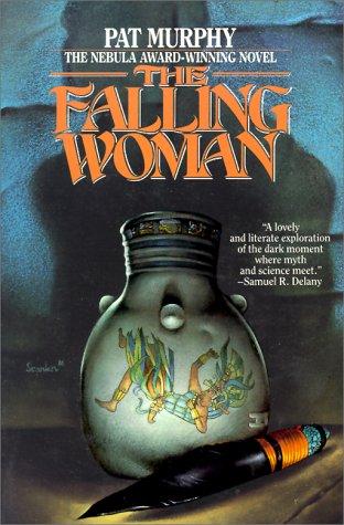 Pat Murphy: The Falling Woman (Paperback, 1993, Orb Books)