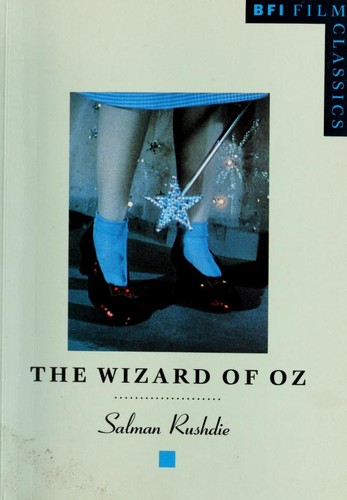 Salman Rushdie: The wizard of Oz (2001, BFI Pub.)