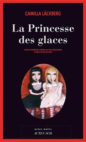 Camilla Läckberg: La Princesse des glaces (French language)