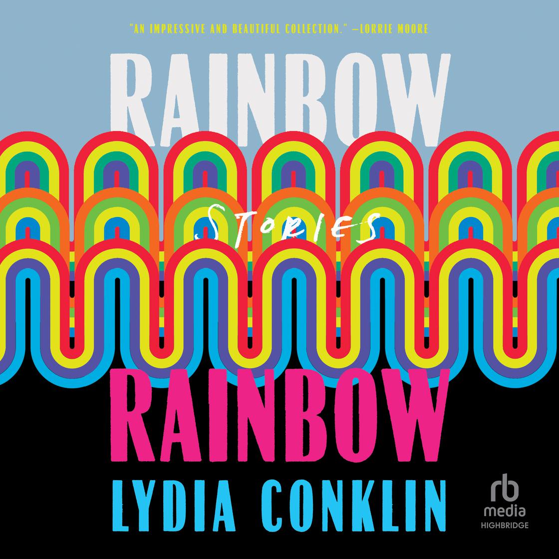 Lydia Conklin: Rainbow Rainbow (AudiobookFormat, 2022, HighBridge)