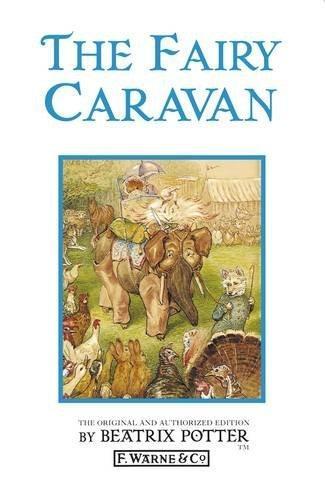 Beatrix Potter: The fairy caravan : the original and authorized edition