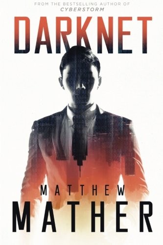 Matthew Mather: Darknet (Paperback, 2015, Matthew Mather ULC)