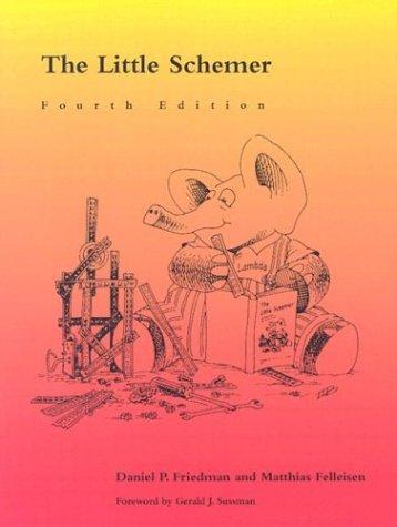 Daniel P. Friedman: The Little Schemer (1996, MIT Press)