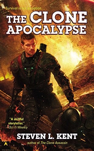 Steven L. Kent: The Clone Apocalypse (Paperback, 2014, Ace)