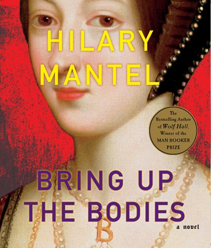 Hilary Mantel: Bring Up the Bodies (AudiobookFormat, 2012, Macmillan Audio)
