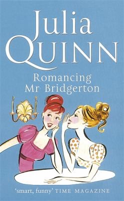 Julia Quinn, Julia Quinn: Romancing Mr Bridgerton (2006, Little, Brown Book Group)