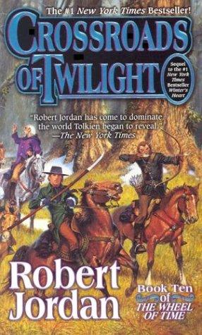 Crossroads of Twilight (Wheel of Time, Book 10) (Paperback, 2003, Tor Fantasy)