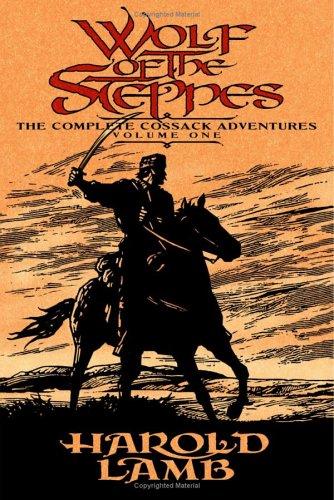 Harold Lamb: Wolf of the steppes (2006, University of Nebraska Press)
