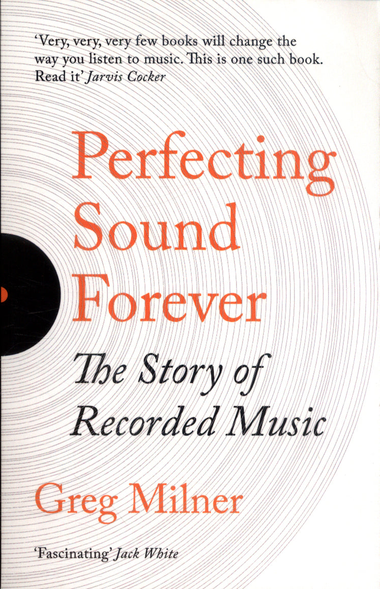 Greg Milner: Perfecting Sound Forever (Paperback, 2018, Granta Books)
