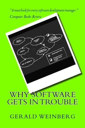 Gerald M. Weinberg: Why Software Gets in Trouble (Paperback, 2014, CreateSpace Independent Publishing Platform)