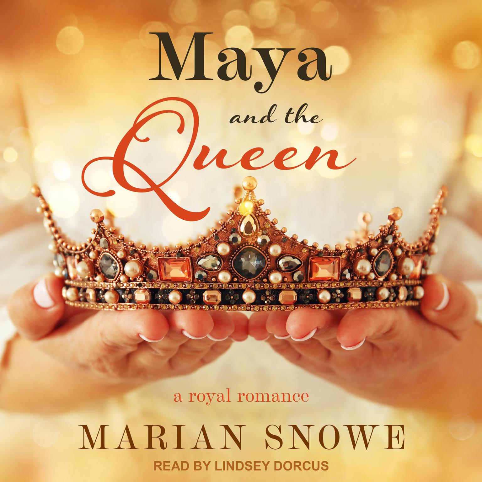 Marian Snowe, Lindsey Dorcus: Maya and the Queen (AudiobookFormat, 2021, Tantor Audio)