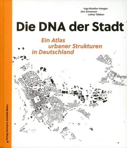 Inga Mueller-Haagen: Die DNA der Stadt (German language, 2014, Verlag Hermann Schmidt)
