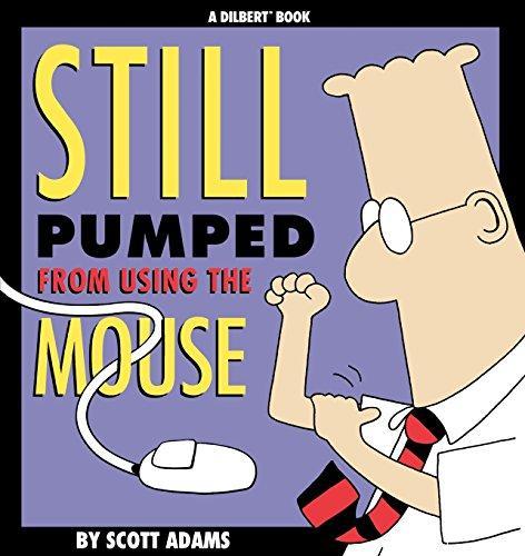 Scott Adams: Still Pumped from Using the Mouse (1996)