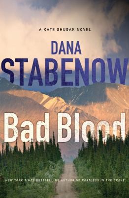 Dana Stabenow: Bad Blood (2013, Minotaur Books)