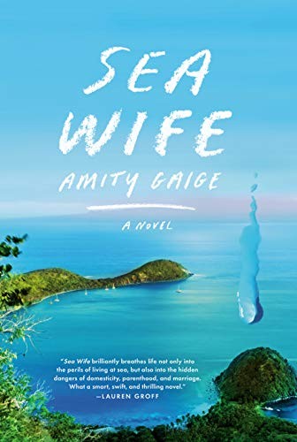 Amity Gaige: Sea Wife (Hardcover, 2020, Knopf)