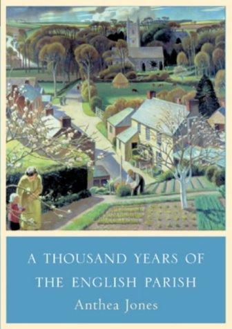Anthea Jones: A Thousand Years of the English Parish (Paperback, 2002, Orion)