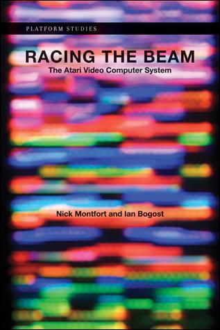 Nick Montfort: Racing the Beam (2009, The MIT Press)