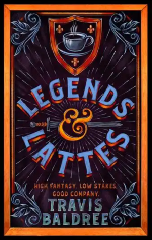 Travis Baldree: Legends and Lattes (2022, Pan Macmillan)