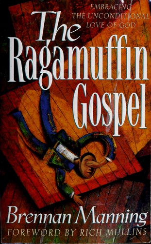 Brennan Manning: The ragamuffin gospel (Paperback, 1990, Multnomah Books)