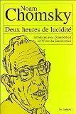 Noam Chomsky, Denis Robert: Deux heures de lucidité : Entretiens avec Denis Robert et Weronika Zarachowicz (French language, 2001)