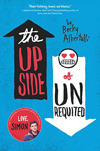 Becky Albertalli: The Upside of Unrequited (Paperback, 2018, Balzer + Bray, Balzer & Bray/Harperteen)