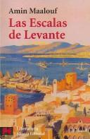 Amin Maalouf: Las Escalas De Levante/ Ports of call (Paperback, Spanish language, 2000, Alianza)