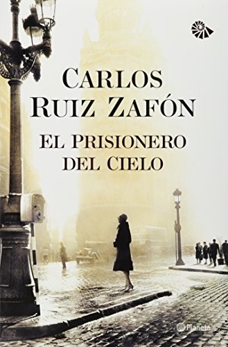 Carlos Ruiz Zafón: El Prisionero Del Cielo (Paperback, 2013, PLANETA)