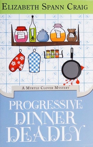 Elizabeth Spann Craig: Progressive dinner deadly (2013, Elizabeth Spann Craig)