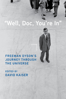 David Kaiser: Well, Doc, You're In (2022, MIT Press)