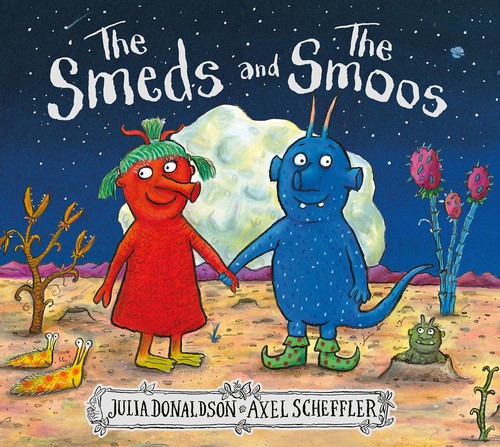 Julia Donaldson, Axel Scheffler: The Smeds and the Smoos (2020, Scholastic, Incorporated)
