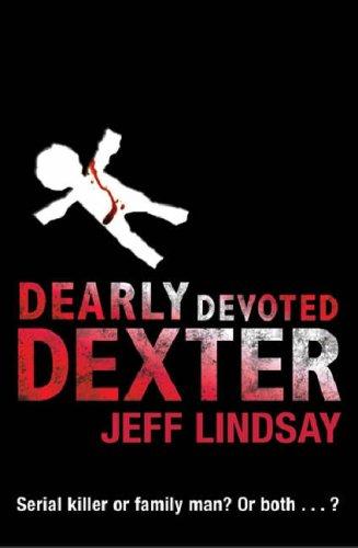Jeff Lindsay: Dearly Devoted Dexter (2006, Orion)