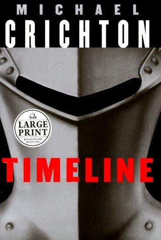 Michael Crichton: Timeline (1999, Random House Large Print, Distributed by Random House, Inc.)