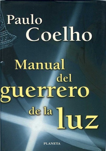 Paulo Coelho: Manual del guerrero de la luz (Hardcover, Spanish language, Planeta)