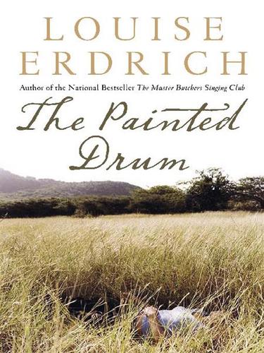 Louise Erdrich: The Painted Drum (EBook, 2005, HarperCollins)