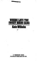 Kate Wilhelm: Where late the sweet birds sang (Paperback, 1976, Pocket Books)
