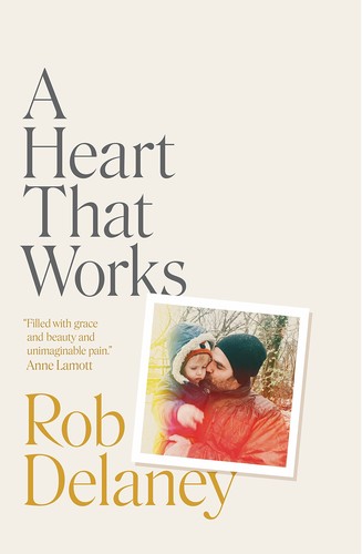 Rob Delaney: A Heart That Works (Hardcover, 2022, Spiegel & Grau)