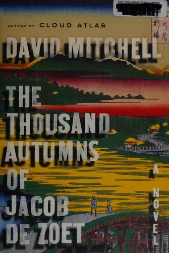 David Mitchell: The thousand autumns of Jacob De Zoet (2010, Knopf Canada)