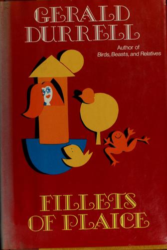 Gerald Durrell: Fillets of plaice (1971, Viking Press)
