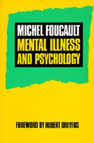 Michel Foucault: Mental illness and psychology (1987, University of California Press)