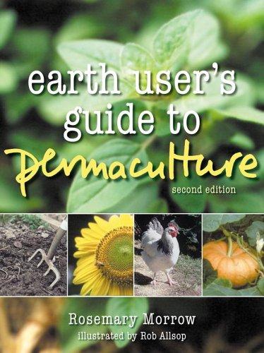 Rosemary Marrow: Earth User's Guide to Permaculture 2nd Edition (Paperback, 2007, Simon & Schuster Australia)