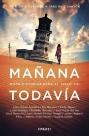 Mañana todavía (Paperback, Español language, 2014, Penguin Random House Grupo Editorial S.A.U.)