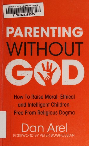 Dan Arel: Parenting without God (2015, Pitchstone Publishing)