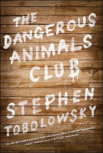 Stephen Tobolowsky: The Dangerous Animals Club (Paperback, 2013, Simon & Schuster)