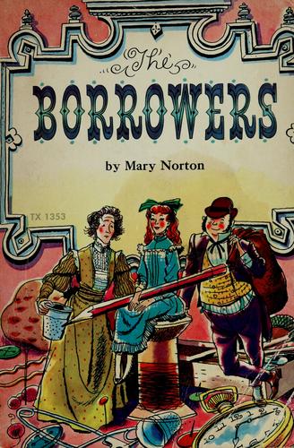Mary Norton: The Borrowers (1953, Harcourt, Brace)