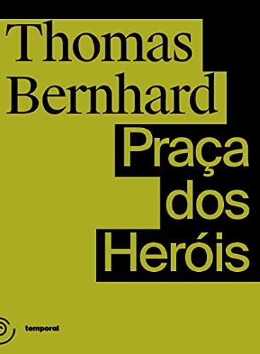Thomas Bernhard: Praça dos Heróis (Paperback, Português language, 2020, Temporal)