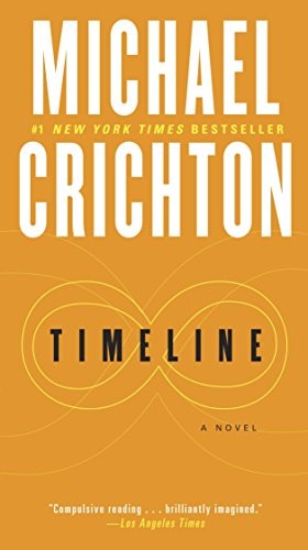 Michael Crichton: Timeline: A Novel (2013, Ballantine Books)