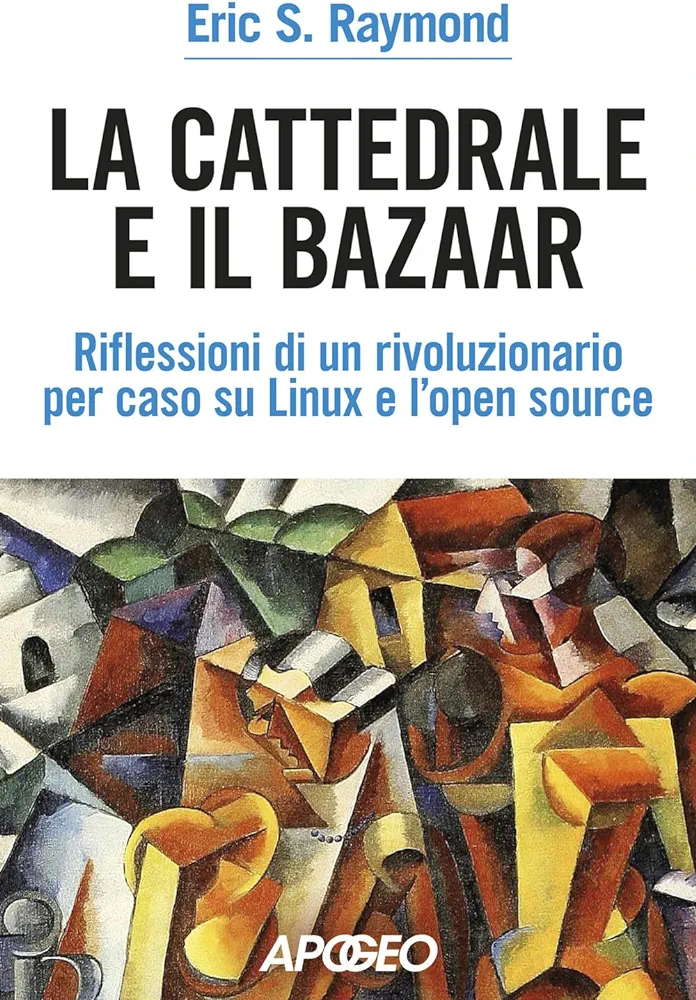 Eric S. Raymond: La cattedrale e il bazaar (Paperback, Italiano language, 2022, Apogeo)